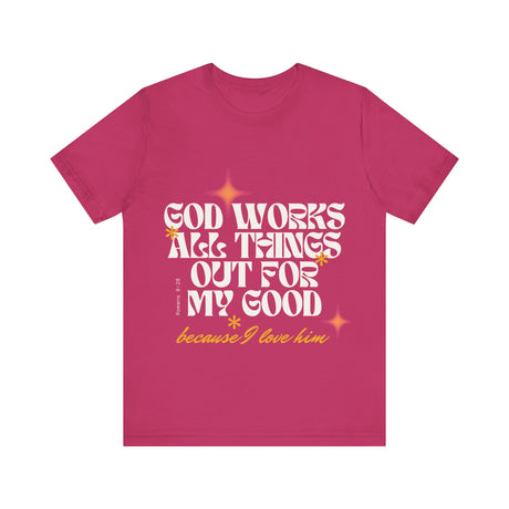 God Works All Things Out For My Good Inspirational T-Shirt