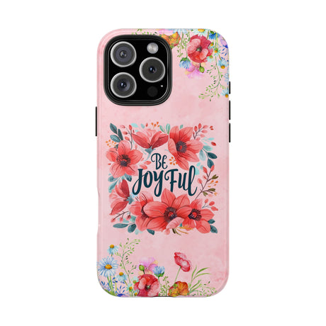 Be Joyful Phone Case - Embrace Positivity Daily