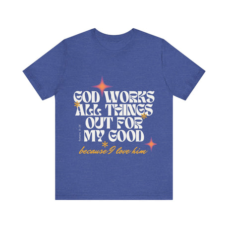 God Works All Things Out For My Good Inspirational T-Shirt