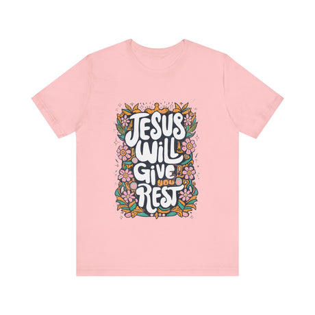 Jesus Will Give You Rest Floral Design T-Shirt