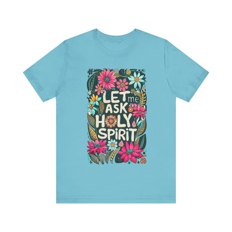 Floral 'Let Me Ask Holy Spirit' Graphic T-Shirt