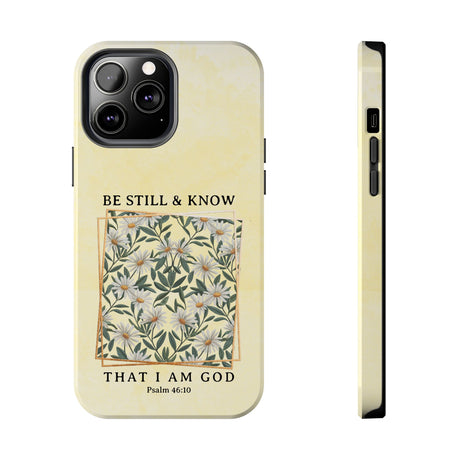 Be Still and Know Phone Case - Psalm 46:10