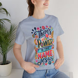 There’s Power in the Name of Jesus Graphic T-Shirt