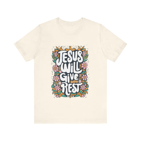 Jesus Will Give You Rest Floral Design T-Shirt