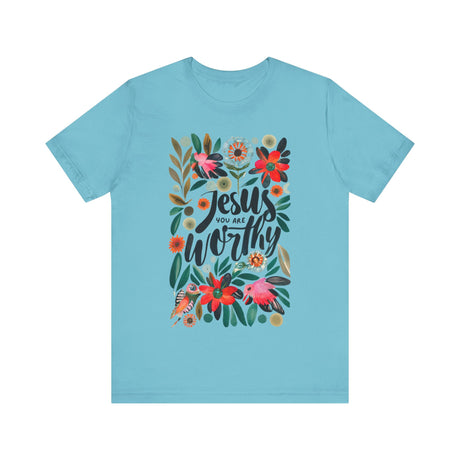 Jesus You Are Worthy Floral Design T-Shirt