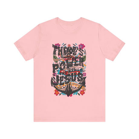 There is Power in the Name of Jesus Floral T-Shirt