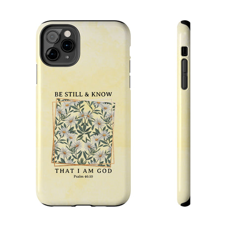 Be Still and Know Phone Case - Psalm 46:10