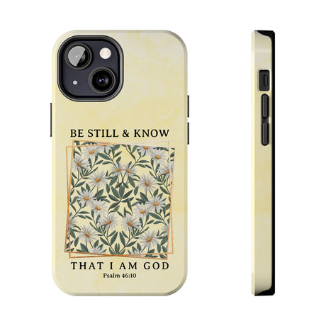 Be Still and Know Phone Case - Psalm 46:10