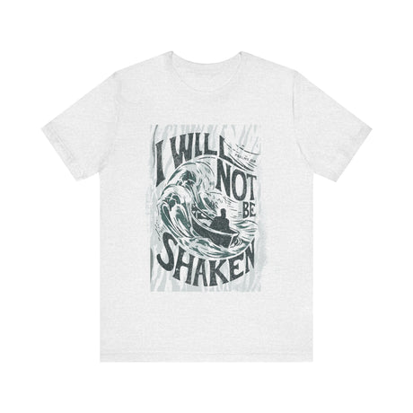 I Will Not Be Shaken Graphic T-Shirt