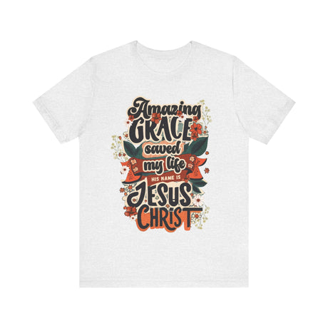 Amazing Grace Saved My Life Jesus Christ Floral Design T-Shirt