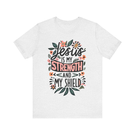 Jesus Is My Strength and Shield Floral T-Shirt