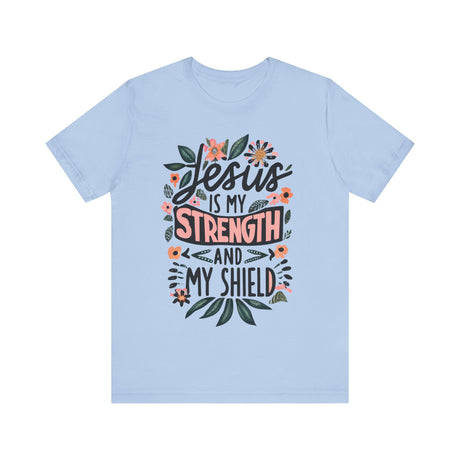 Jesus Is My Strength and Shield Floral T-Shirt