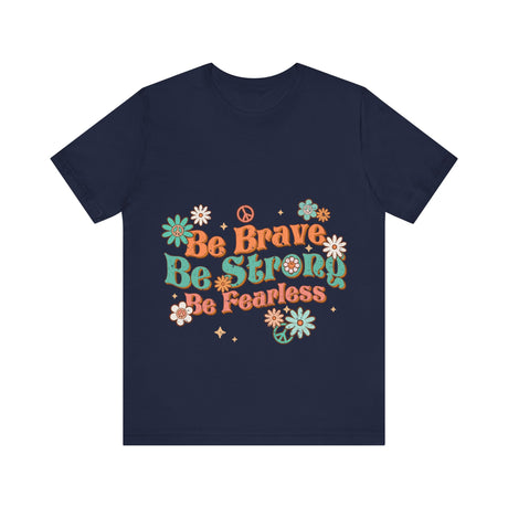 Be Brave Be Strong Be Fearless Floral T-Shirt