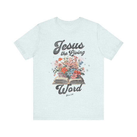 Jesus The Living Word with Flowers T-Shirt