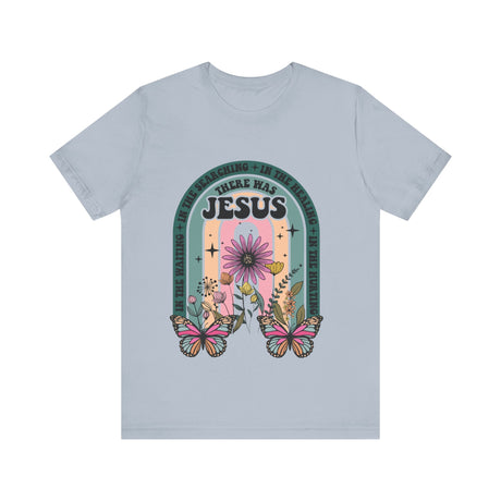 Floral and Butterfly 'There Was Jesus' Arch Design T-Shirt