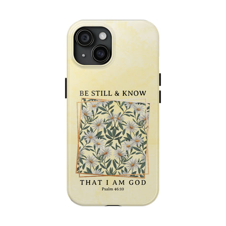 Be Still and Know Phone Case - Psalm 46:10