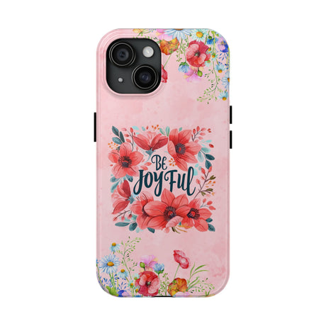 Be Joyful Phone Case - Embrace Positivity Daily