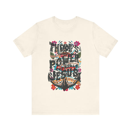 There is Power in the Name of Jesus Floral T-Shirt