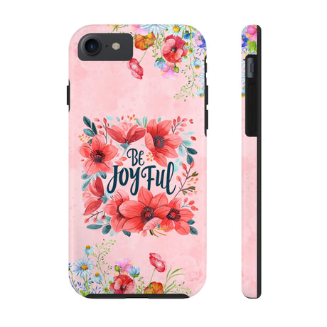 Be Joyful Phone Case - Embrace Positivity Daily