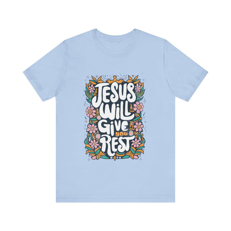 Jesus Will Give You Rest Floral Design T-Shirt