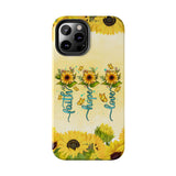 Faith, Hope, Love Sunflower Phone Case