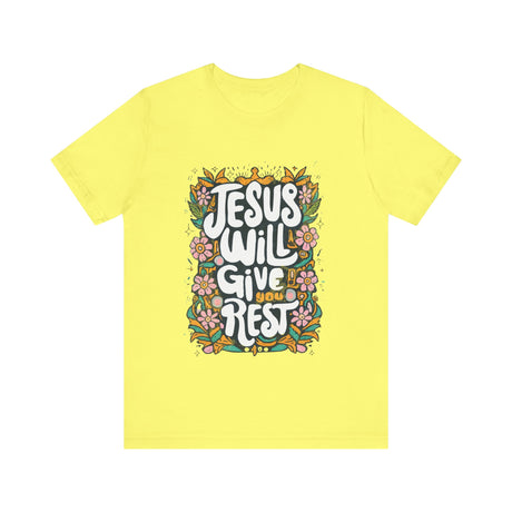 Jesus Will Give You Rest Floral Design T-Shirt