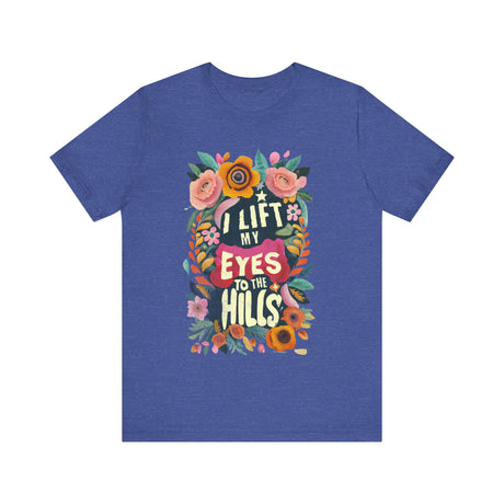 I Lift My Eyes to the Hills Floral Design T-Shirt