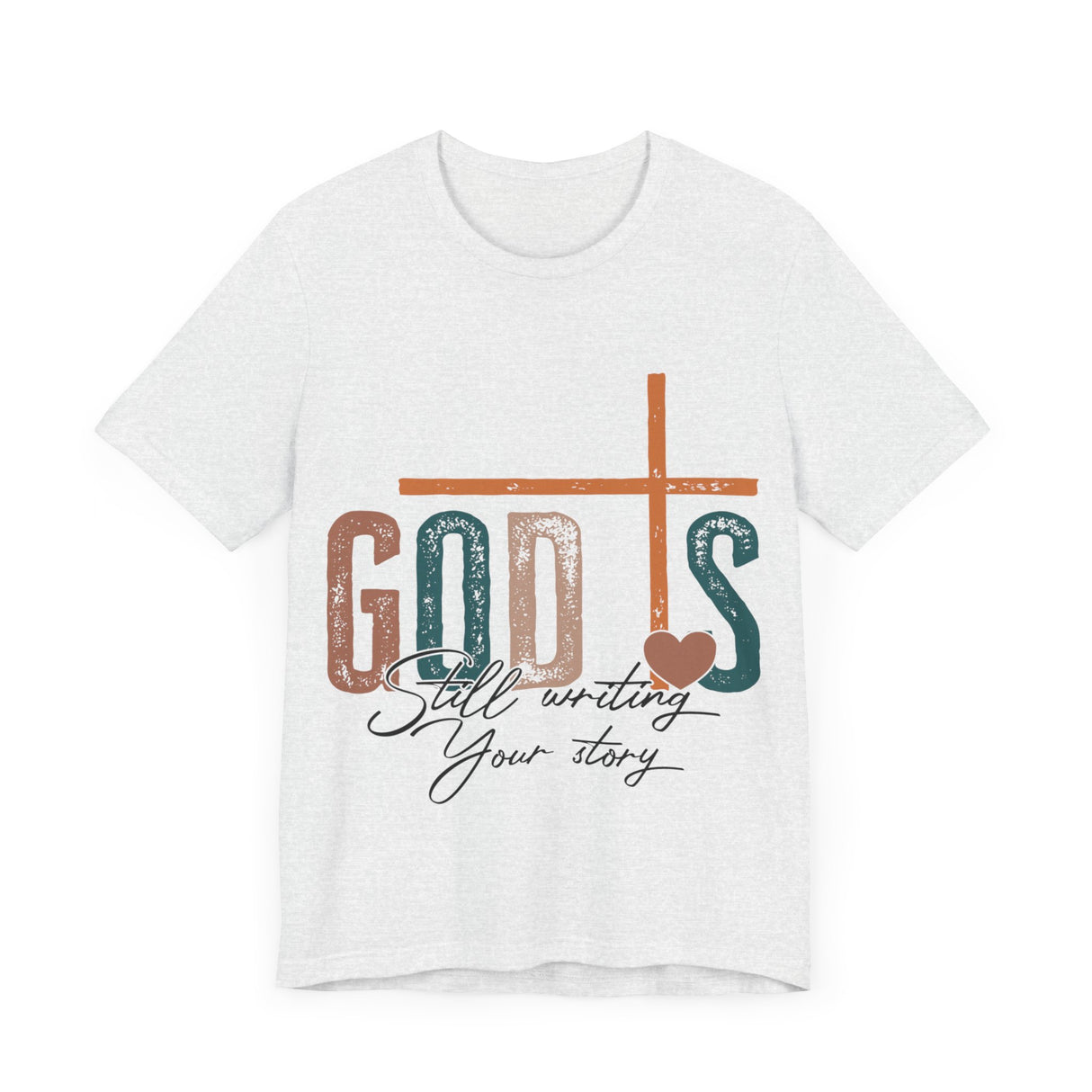 Gods Still Writing Your Story Inspirational T-Shirt