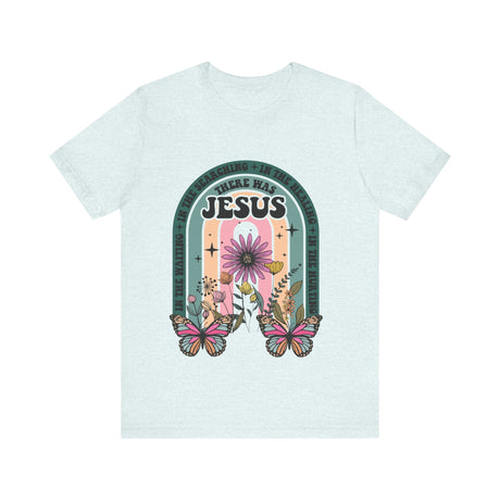 Floral and Butterfly 'There Was Jesus' Arch Design T-Shirt