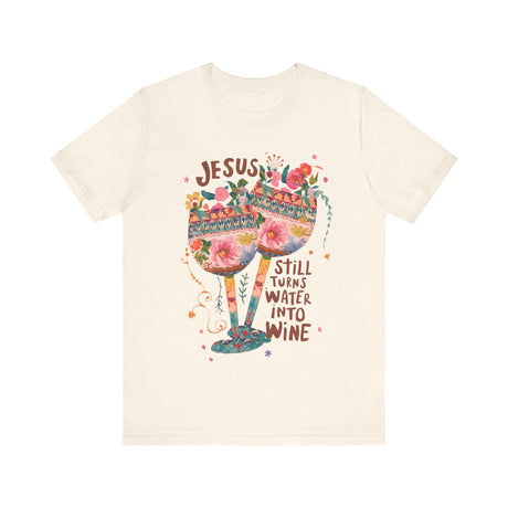 Jesus Still Turns Water Into Wine Floral Glasses T-Shirt