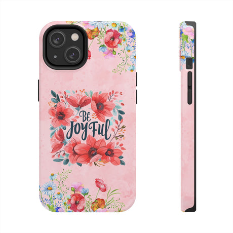 Be Joyful Phone Case - Embrace Positivity Daily