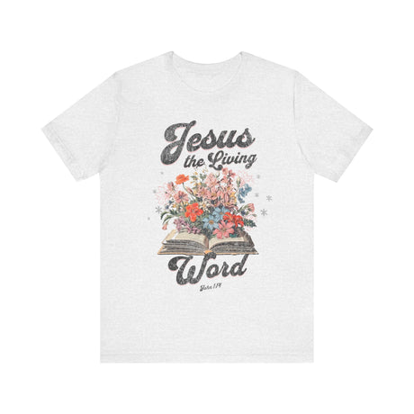 Jesus The Living Word with Flowers T-Shirt