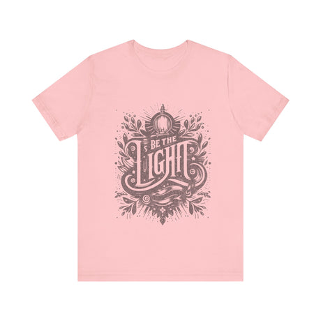 Be The Light Inspirational Design T-Shirt