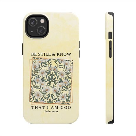 Be Still and Know Phone Case - Psalm 46:10