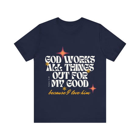 God Works All Things Out For My Good Inspirational T-Shirt