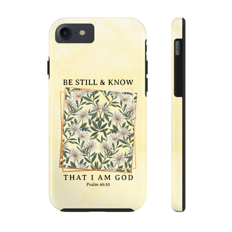 Be Still and Know Phone Case - Psalm 46:10