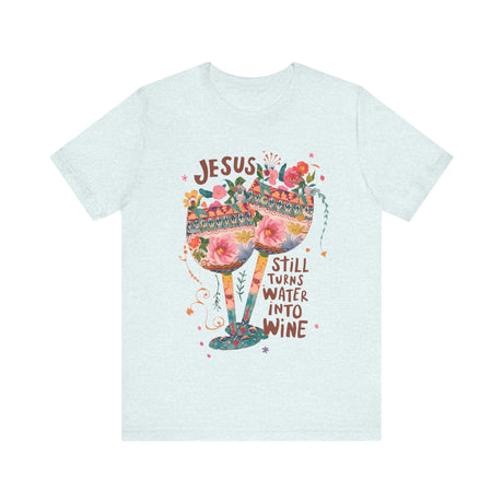 Jesus Still Turns Water Into Wine Floral Glasses T-Shirt