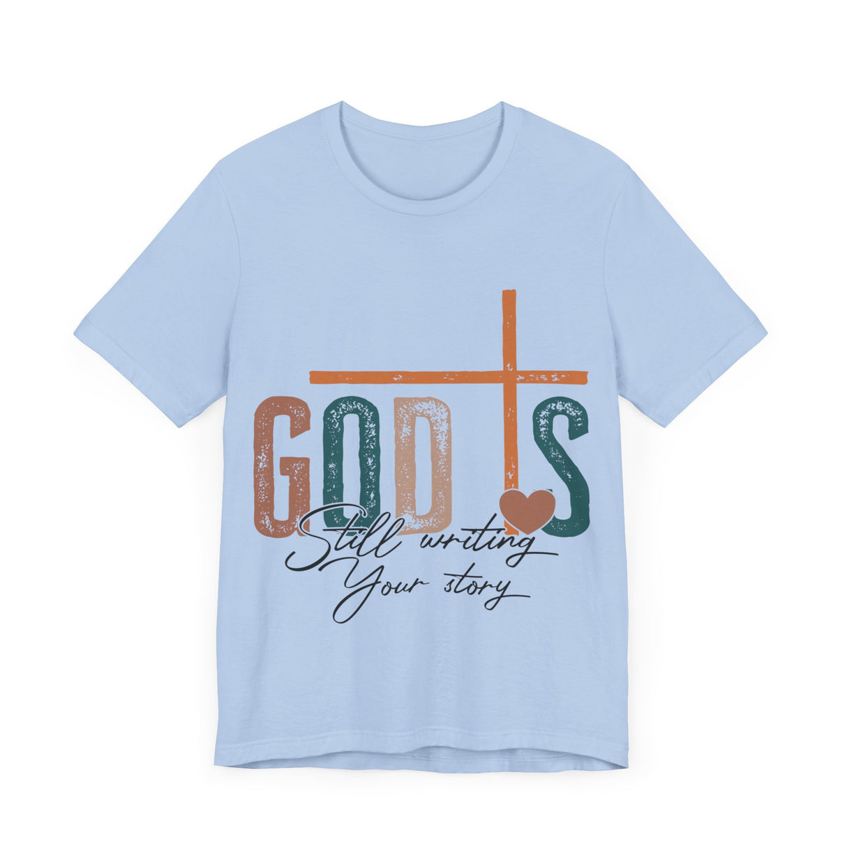 Gods Still Writing Your Story Inspirational T-Shirt