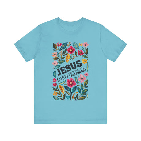 Jesus Died for Me Floral Design T-Shirt