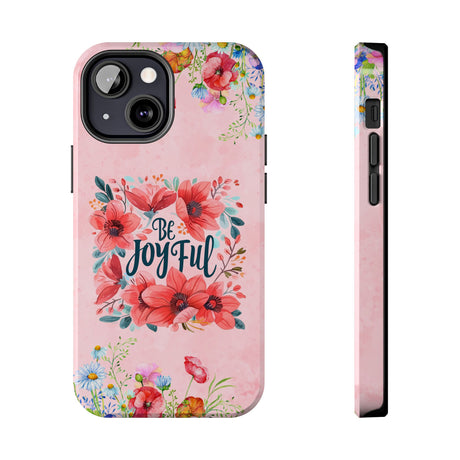 Be Joyful Phone Case - Embrace Positivity Daily