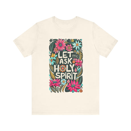 Floral 'Let Me Ask Holy Spirit' Graphic T-Shirt