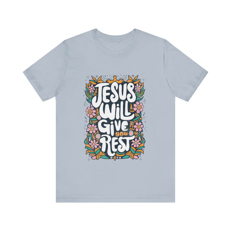 Jesus Will Give You Rest Floral Design T-Shirt