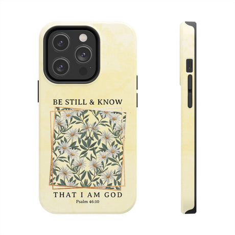 Be Still and Know Phone Case - Psalm 46:10