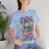 There’s Power in the Name of Jesus Graphic T-Shirt