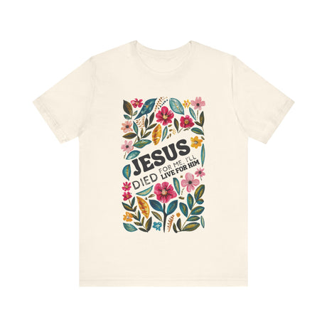 Jesus Died for Me Floral Design T-Shirt