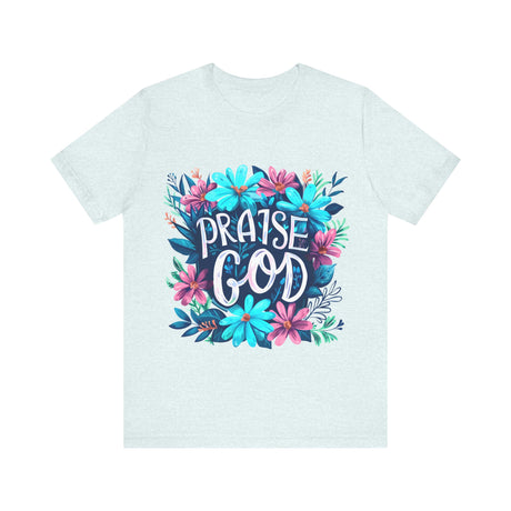 Floral Praise God Design T-Shirt