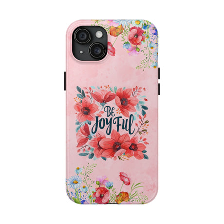 Be Joyful Phone Case - Embrace Positivity Daily