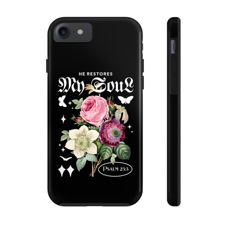 He Restores My Soul Phone Case" (Psalm 23:3)