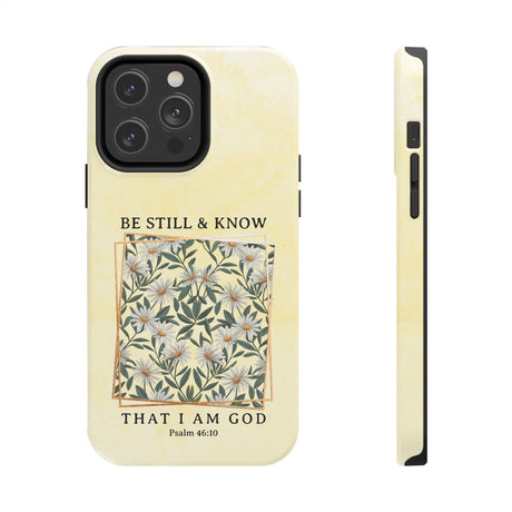 Be Still and Know Phone Case - Psalm 46:10