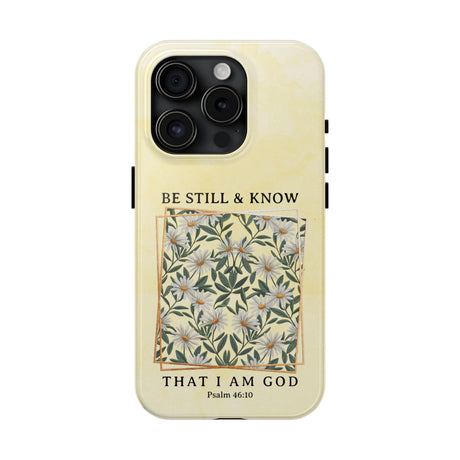 Be Still and Know Phone Case - Psalm 46:10